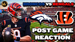 Bengals vs Broncos INSTANT Postgame REACTION