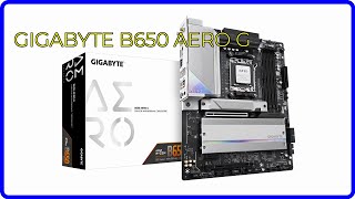 REVIEW (2024): GIGABYTE B650 AERO G. ESSENTIAL details.