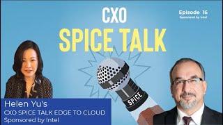 CXO Spice Talk : Edge to Cloud [Episode16] [Sponsored by Intel]