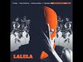 lalela feat. the lowkeys shaunmusiq and f teearse mpumi landan u0026 teeza