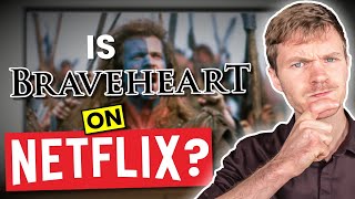 Is BRAVEHEART on Netflix? How to Watch BRAVEHEART Answered!