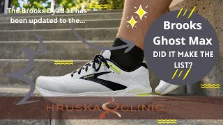 The Brooks Dyad 11 has been updated to the Brooks Ghost Max.  Does the new shoe make the list?