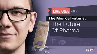 The Technological Future Of Pharma - Live Q&A with The Medical Futurist