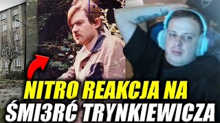 NITRO REAKCJA NA ŚMI3RĆ TRYNKIEWICZA