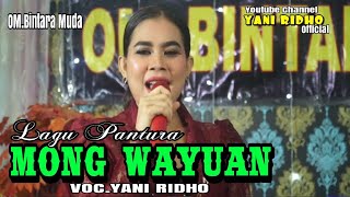 MONG WAYUAN - VOC.YANI RIDHO ( OM.BINTARA MUDA )