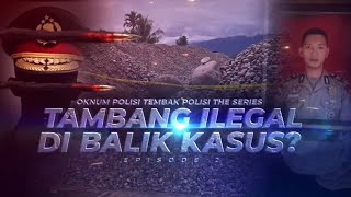 Oknum Polisi Tembak Polisi The Series: Tambang Ilegal di Balik Kasus | Kabar Petang tvOne