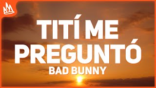 Bad Bunny - Tití Me Preguntó (Letra)