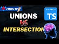 TypeScript Unions vs Intersection // Your mental model is broken