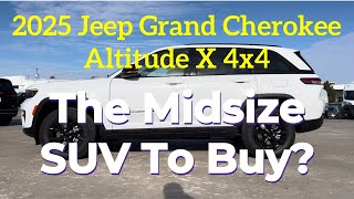 2025 Jeep Grand Cherokee Altitude 4x4: The Midsize SUV To Buy?