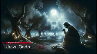 Uravu Ondru Ulagil Thedi | Neeye Nirantharam | உறவு ஒன்று உலகில் தேடி | நீயே நிரந்தரம்