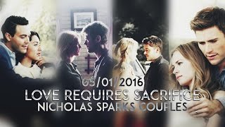 Nicholas Sparks Movies || Love requires sacrifice.