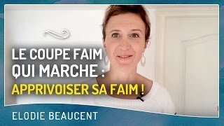 LE COUPE FAIM QUI MARCHE : Apprivoiser sa faim !