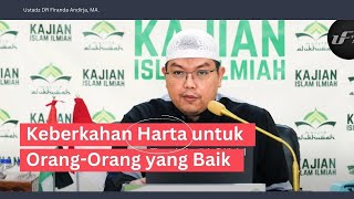 Keberkahan Harta untuk Orang-Orang yang Baik -  Ustadz DR Firanda Andirja MA