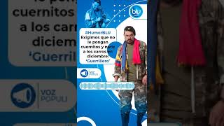 #HumorBLU Exigimos que no le pongan cuernitos y nariz a los carros en diciembre: ‘Guerrillero’