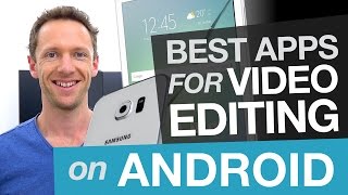 Android Video Editing: Best Video Editing Apps for Android