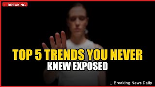 Top 5 Trends You Never Knew Exposed