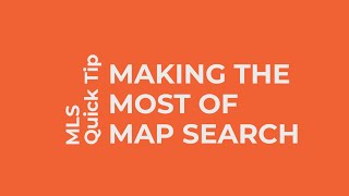 MLS Quick Tip | Making the Most of Map Search