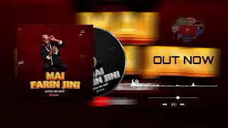 Auta Mg Boy - Mai Farin Jini (official audio) 2022