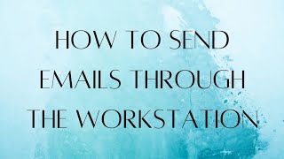 How to send emails through the workstation