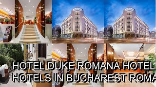 Hotel Duke Romana hotel review  Hotels in Bucharest  Romanian Hotels