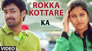 Rokka Kottare Video Song I Ka I Sharath, Anusha