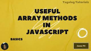 Discover the 9 "Game-Changing" JavaScript Array Methods [ Tagalog ]