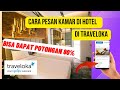 Cara Pesan Hotel di Traveloka yang Murah Bisa dapat Potongan Harga Hingga 80%