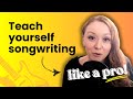 How to teach yourself songwriting | A simple 5 step strategy that actually WORKS