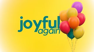 Joyful Again Pt.3 Back To The Beginning / 01.19.2025