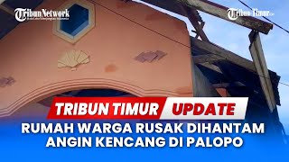 🔴LIVE UPDATE : Akibat Angin Kencang, Sejumlah Atap Rumah Warga Rusak di Temmalebba Palopo