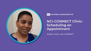 NCI-CONNECT Clinic: Scheduling an Appointment