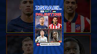 Guess the Players’ who Support Israel or Palestine ? Hakimi, Suárez, Camavinga, Kroos