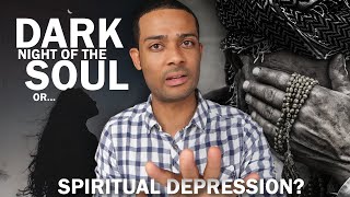 Dark Night Of The Soul Or Spiritual Depression (How to Find Out)