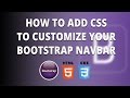 Bootstrap navbar - Customize your Bootstrap navbar with CSS