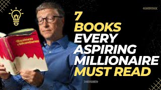 7 Books Every Aspiring Millionaire Must Read