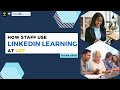 How Staff Use LinkedIn Learning at UCF