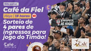 Café da Fiel: Ao vivo direto da Argentina e Sorteio de 4 pares de ingressos para jogo do Corinthians