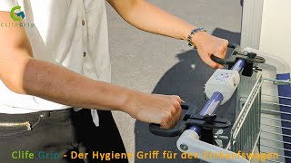 Clife-Grip - Der hygienische Griff für den Einkaufswagen