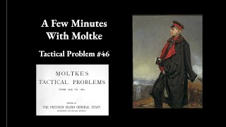 Moltke Tactical Problem 46