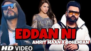 Eddan Ni : Amrit Maan (Official Video) Bohemia | Latest Punjabi Song 2020