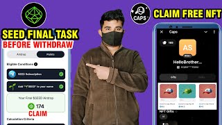 Seed Final Task Before Withdraw | Seed Coin Withdraw | Caps Free Nft Claim | Caps Airdrop