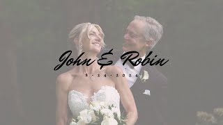 John + Robin Wedding Film Full 8/24/2024