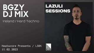 PREMIER | Heatscore Presents! Lazuli Sessions 01 feat BGZY (Ireland) Hard Techno DJ MIX