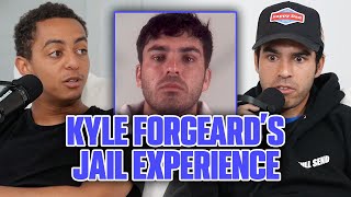 Kyle Forgeard Explains his Experience in Jail