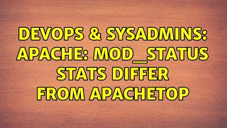 DevOps & SysAdmins: Apache: mod_status stats differ from apachetop