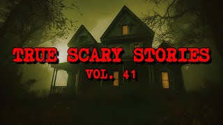 10 TRUE SCARY STORIES [Compilation Vol. 41]