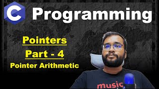 ▶️ C Programming Lecture - Pointers in C : Part - 4 (Pointer Arithmetic)