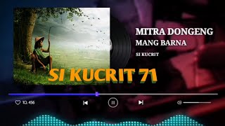 Dongeng Mang Barna si Kucrit