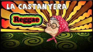 CANTA i BALLA - La Castanyera Reggae (Versió Antiga)