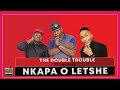 double trouble ft jay eazy nkapa o letshe official audio